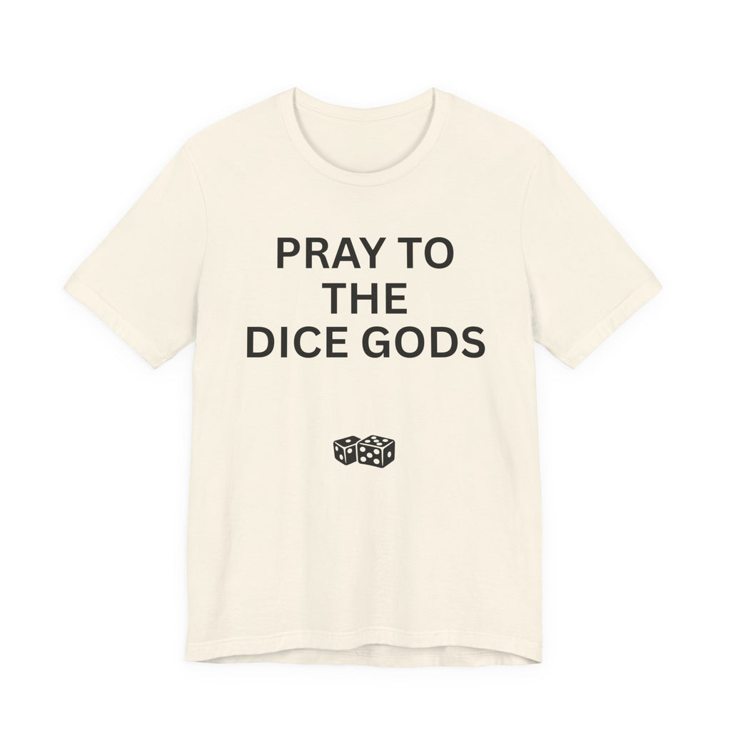 PRAY TO THE DICE GODS