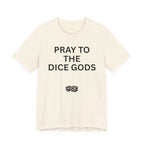 PRAY TO THE DICE GODS