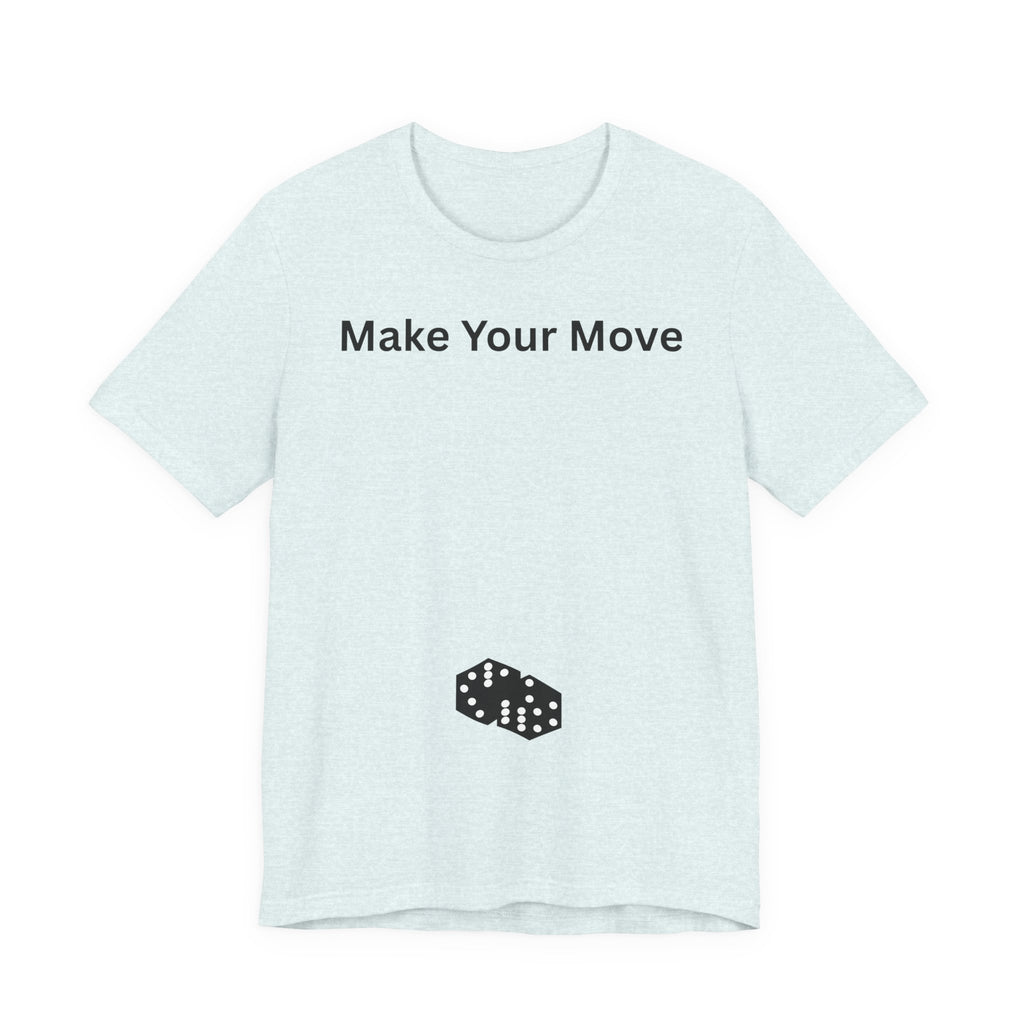 MAKE YOUR MOVE