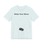 MAKE YOUR MOVE