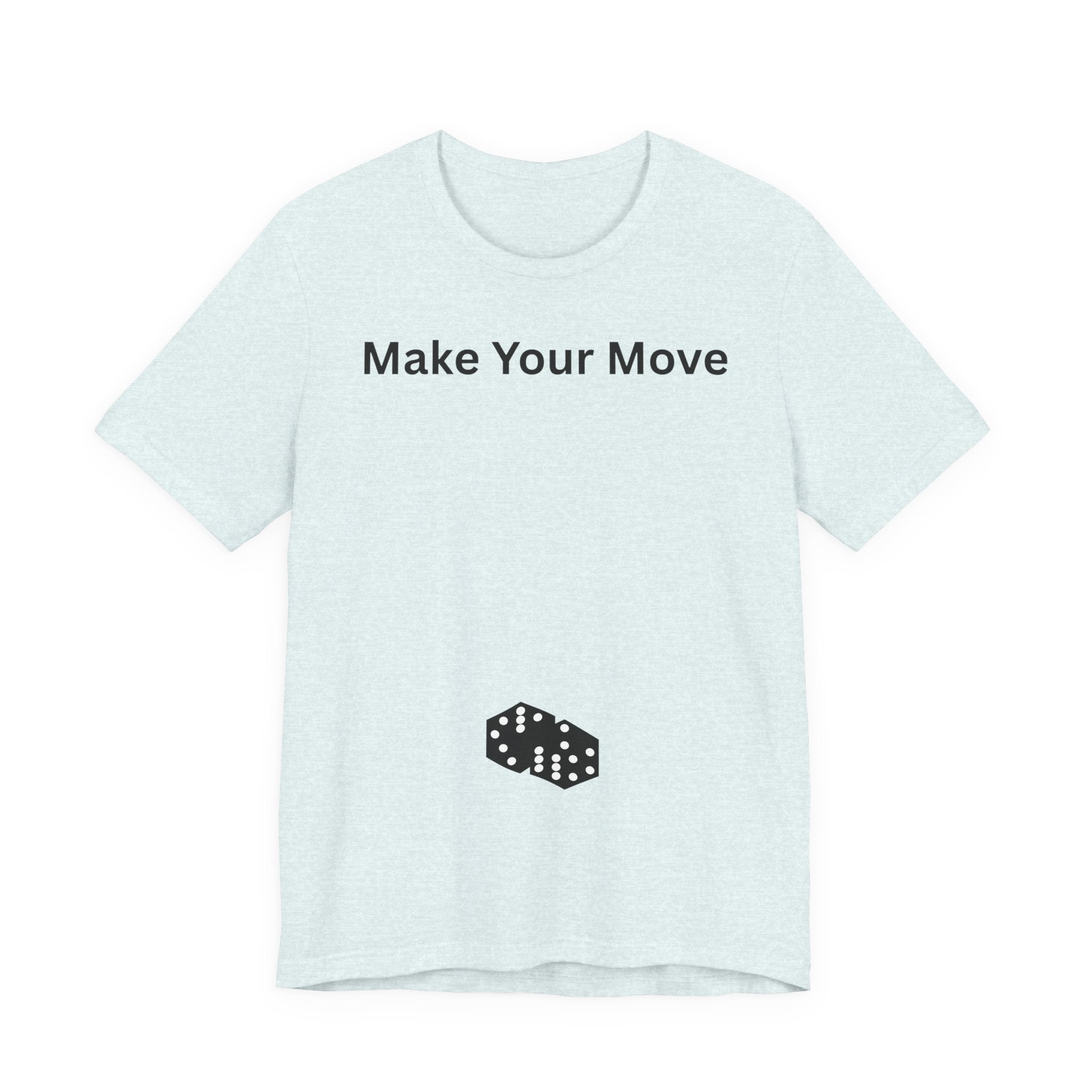 MAKE YOUR MOVE