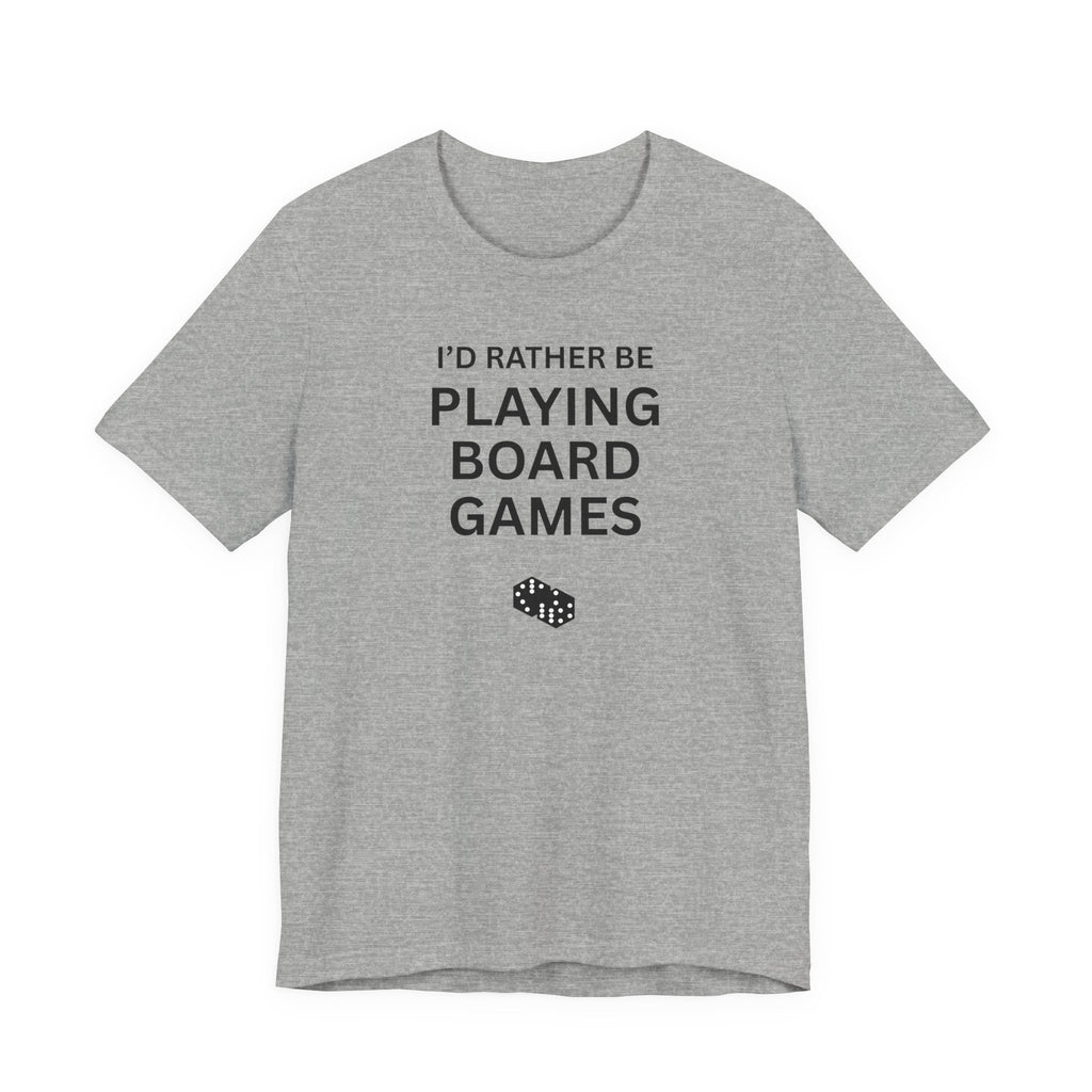 I'D RATHER BE PLAYING BOARD GAMES