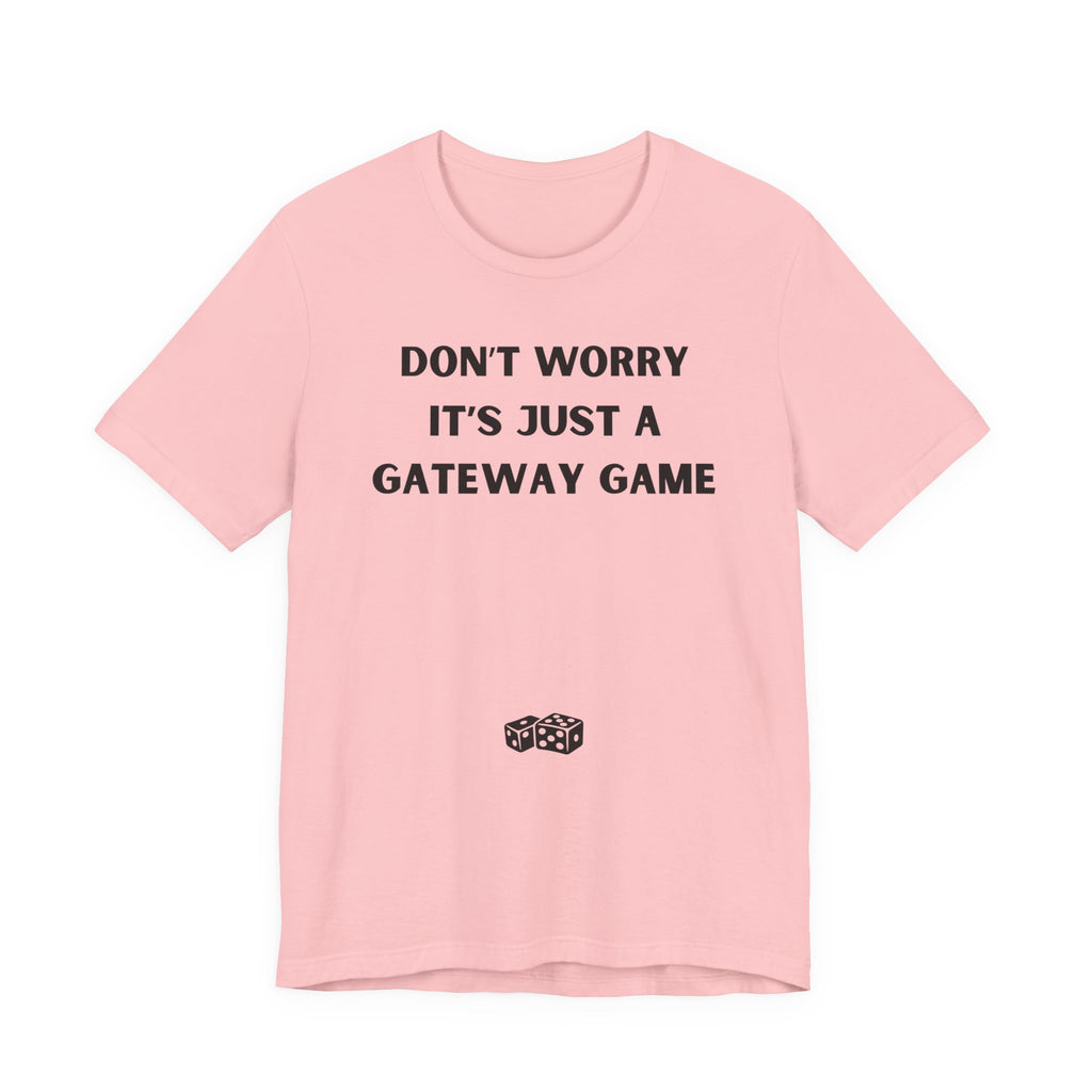 DON'T WORRY IT'S JUST A GATEWAY GAME