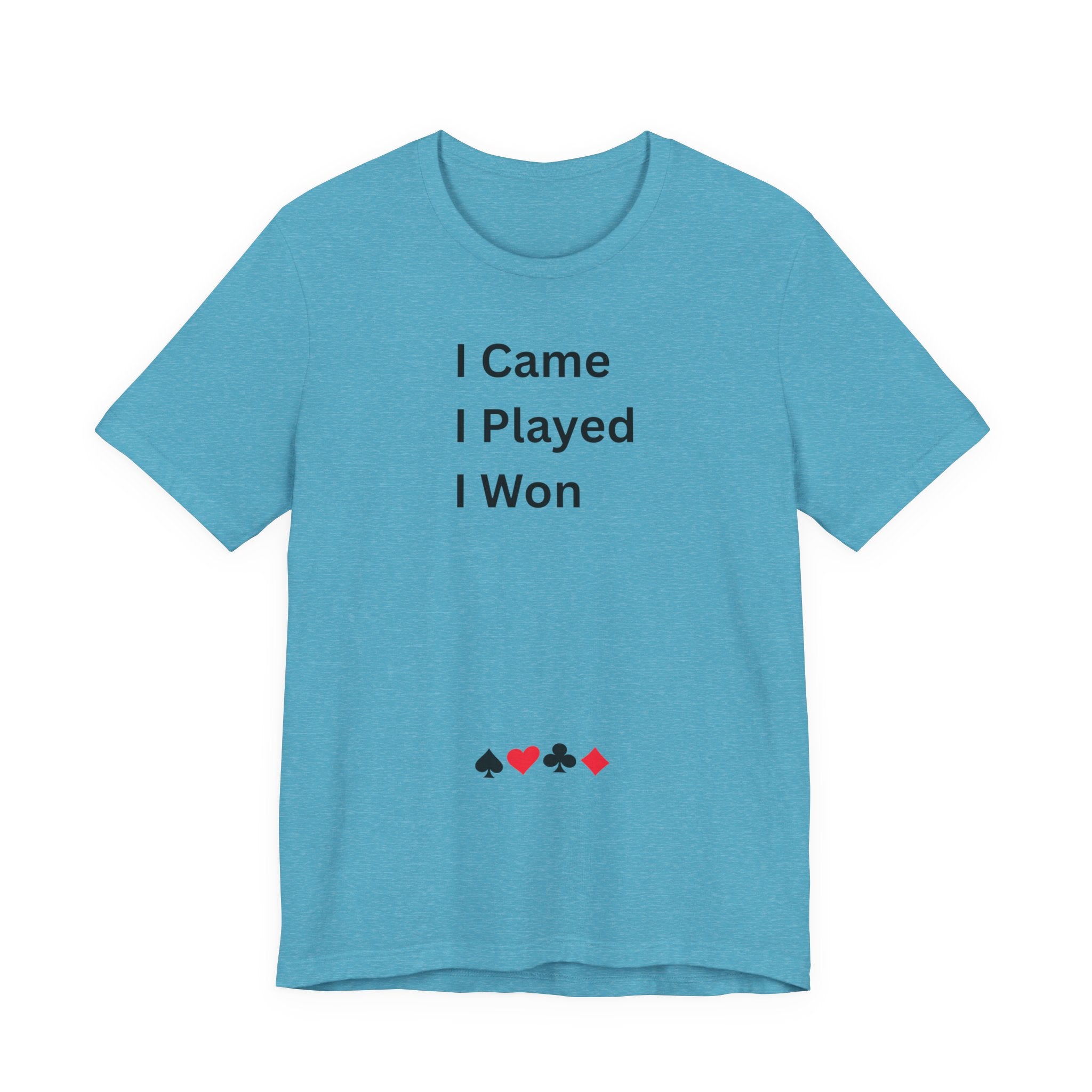 I CAME I PLAYED I WON