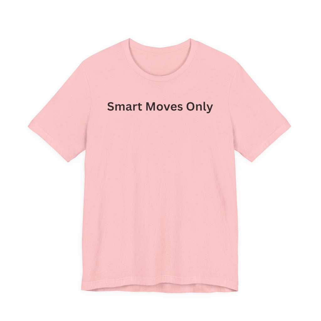 SMART MOVES ONLY