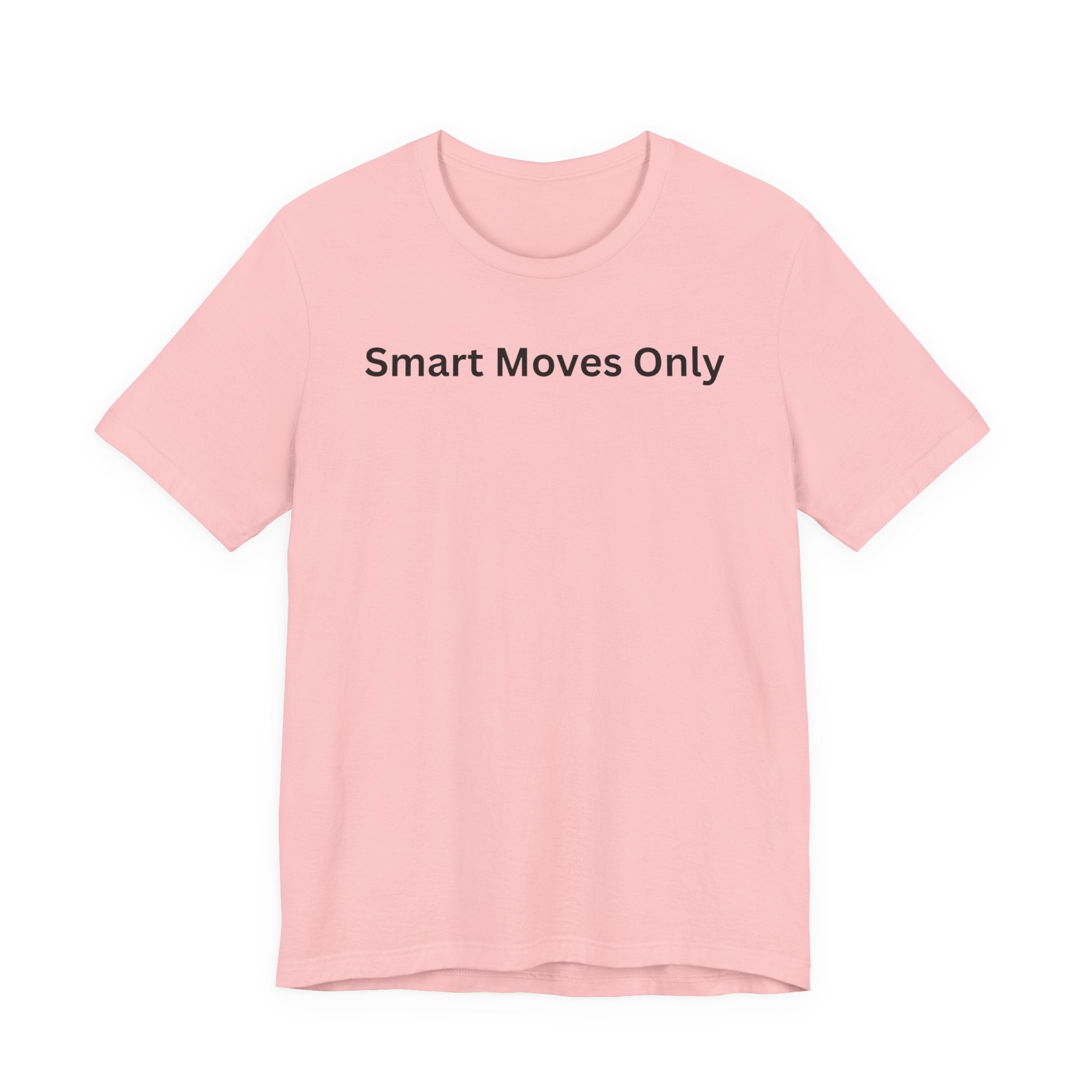 SMART MOVES ONLY