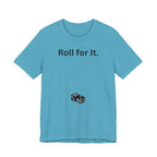 Roll for It T-Shirt