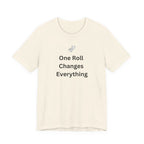 ONE ROLL CHANGES EVERYTHING