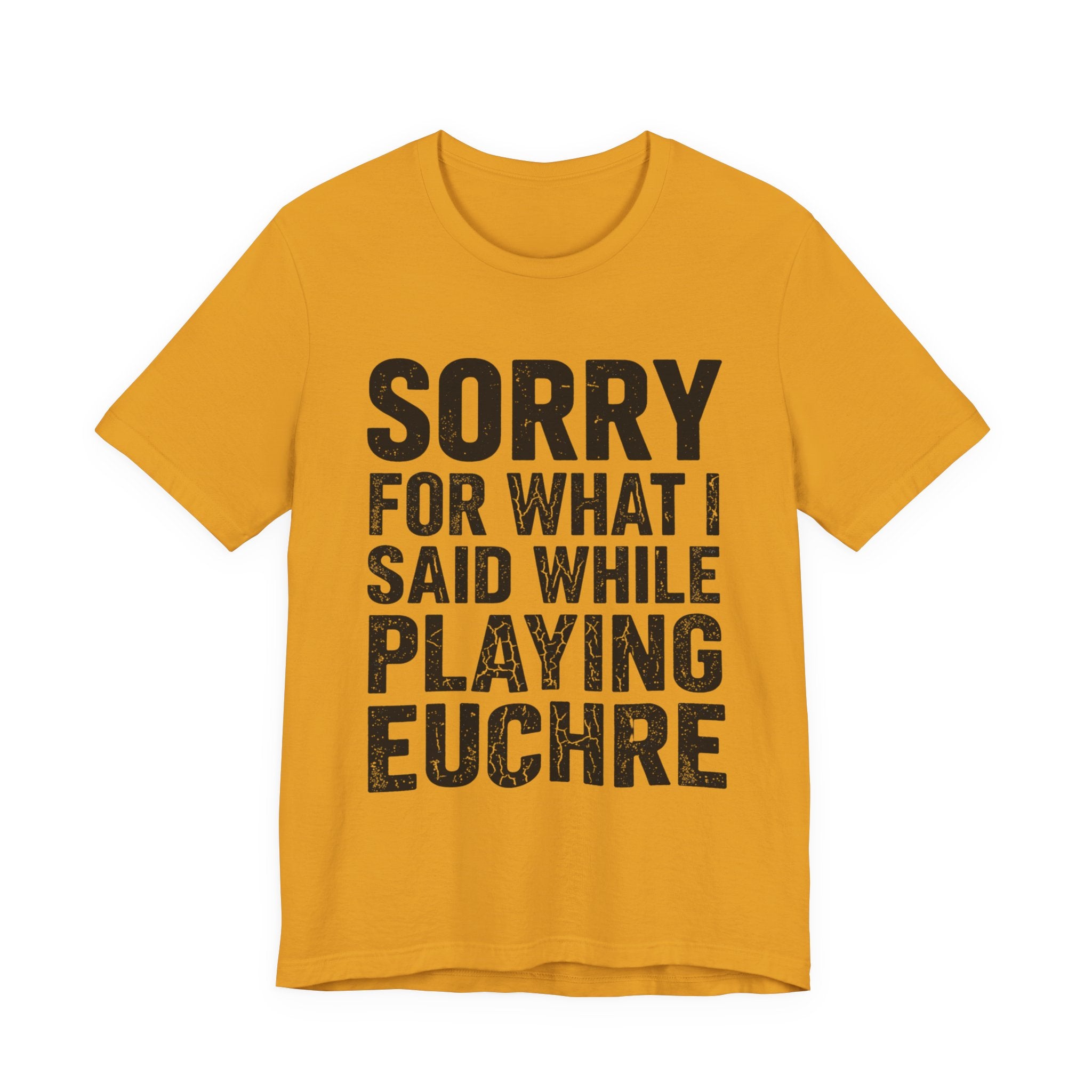 Sorry For What I Said While Playing Euchre