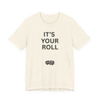 ITS YOUR ROLL