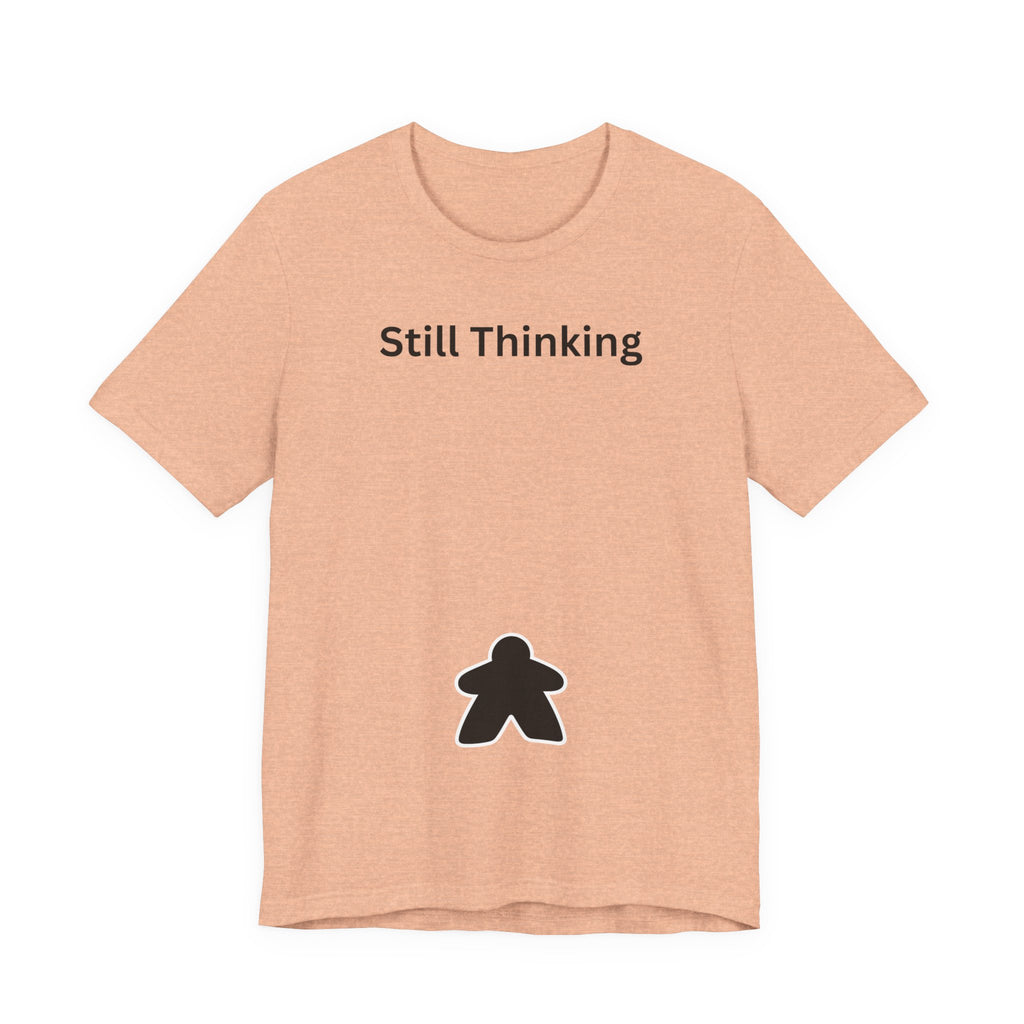 STILL THINKING