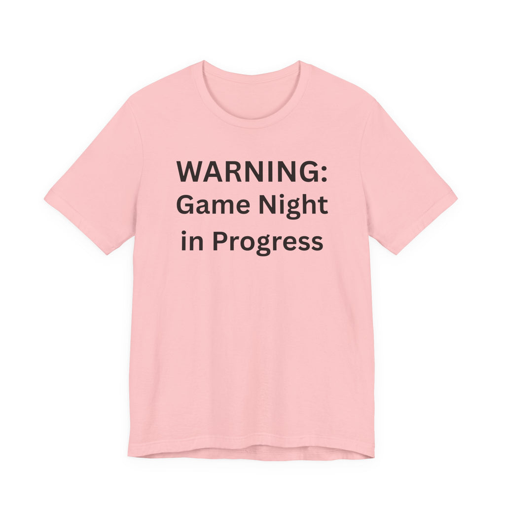 WARNING GAME NIGHT IN PROGRESS