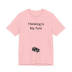 THINKING IS MY TURN