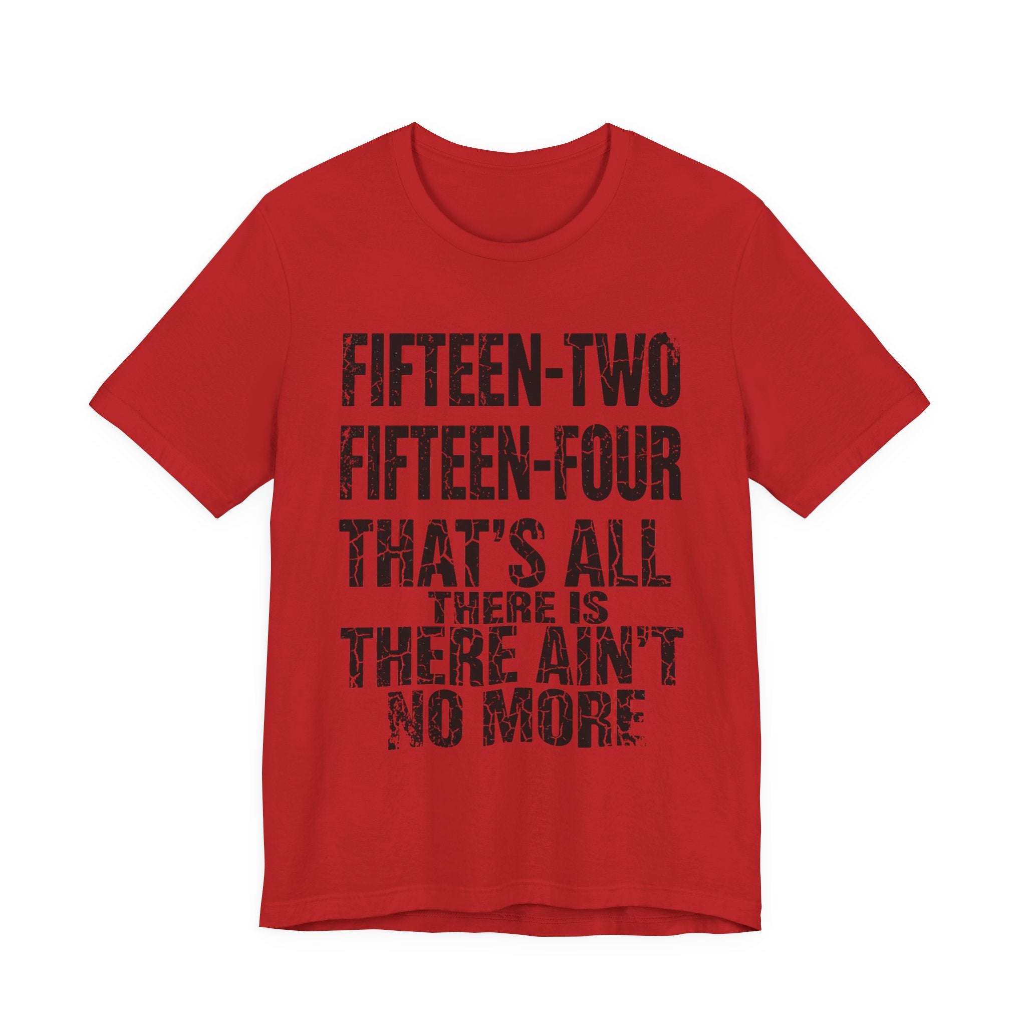 Fifteen-Two, Fifteen-Four, That's All There Is, There Ain't No More