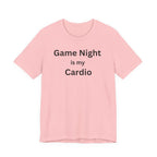GAME NIGHT IS MY CARDIO