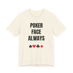 Poker Face Always