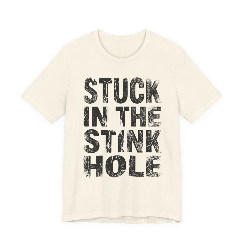 Stuck In The Stink Hole