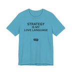 STRATEGY IS MY LOVE LANGUAGE