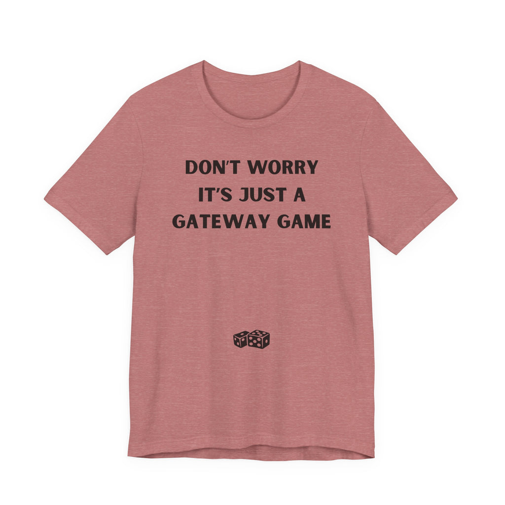 DON'T WORRY IT'S JUST A GATEWAY GAME