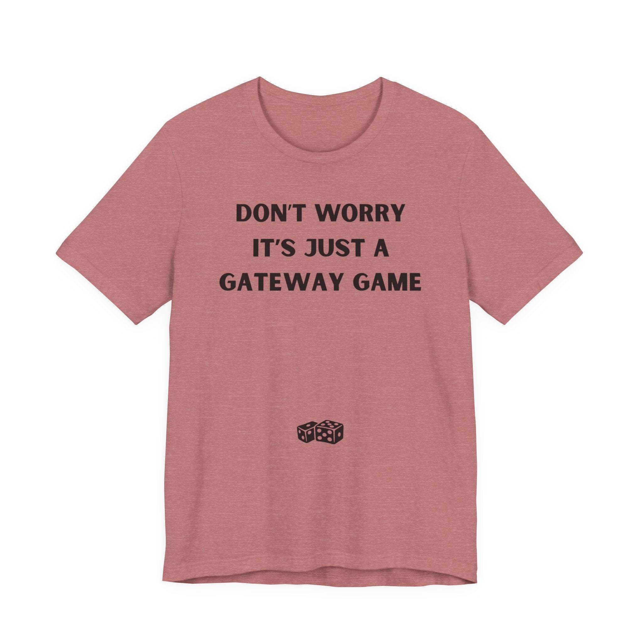 DON'T WORRY IT'S JUST A GATEWAY GAME