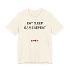 EAT SLEEP GAME REPEAT