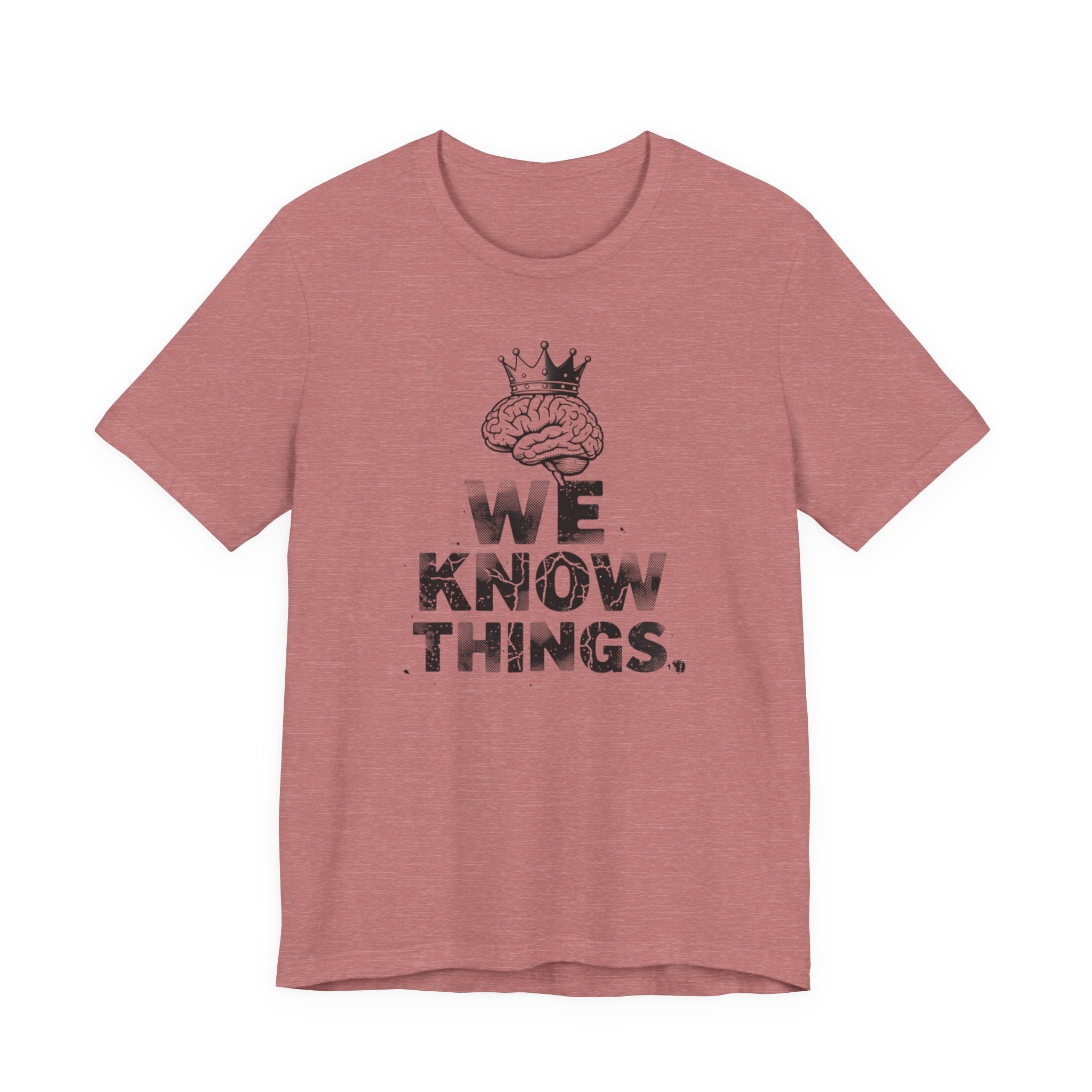 WE KNOW THINGS