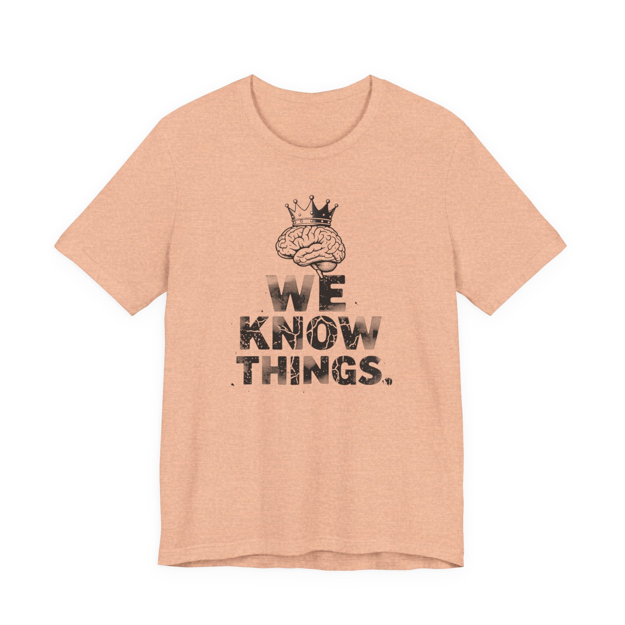 WE KNOW THINGS