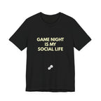 GAME NIGHT IS MY SOCIAL LIFE