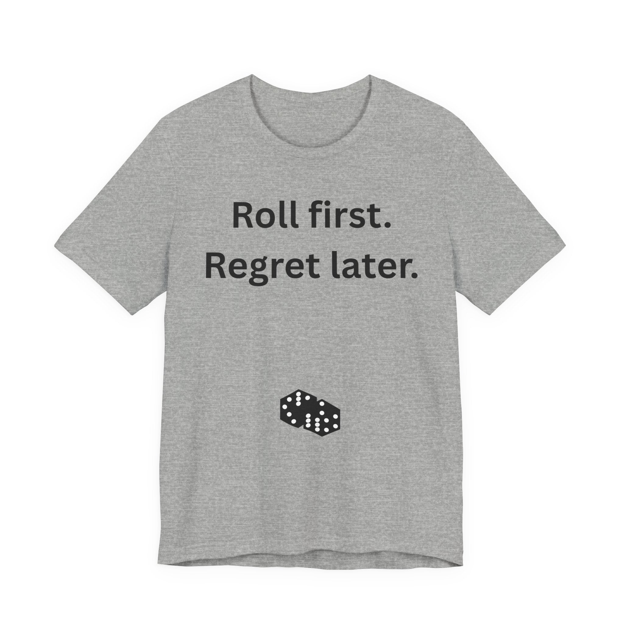 Roll first Regret later