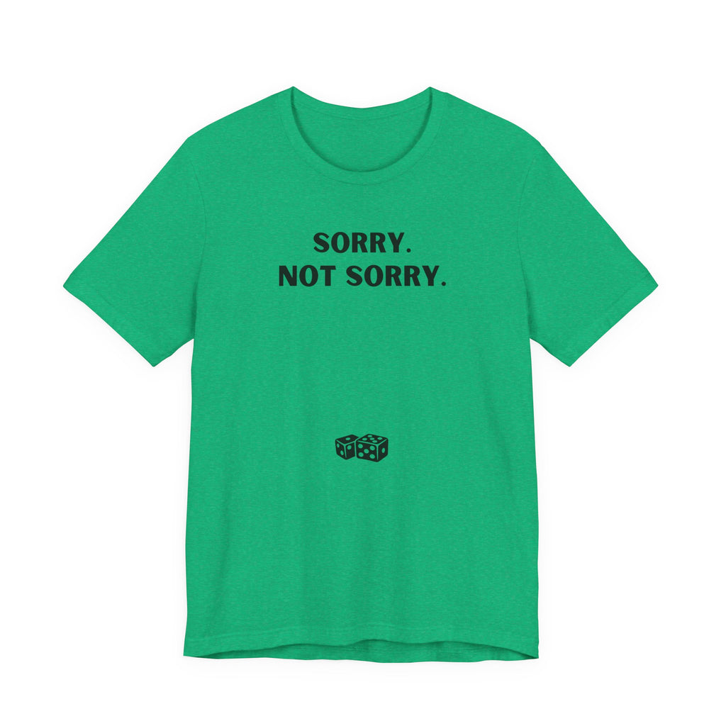 SORRY NOT SORRY