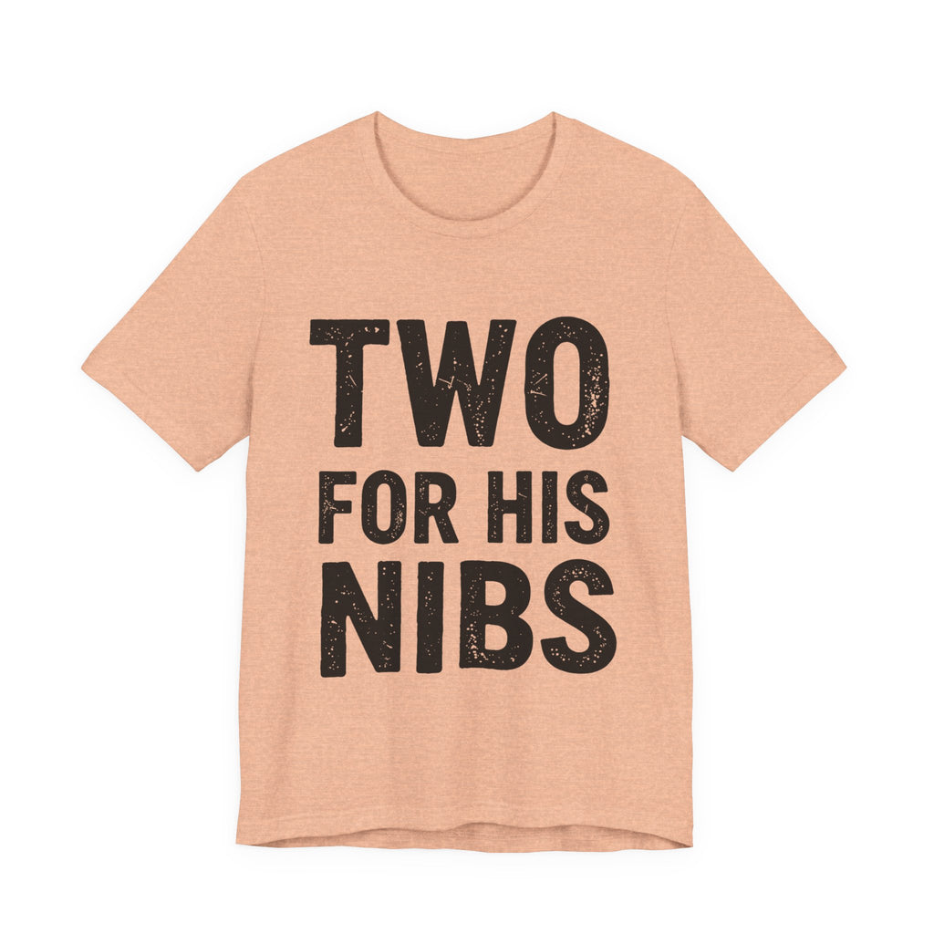 Two For His Nibs