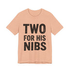 Two For His Nibs