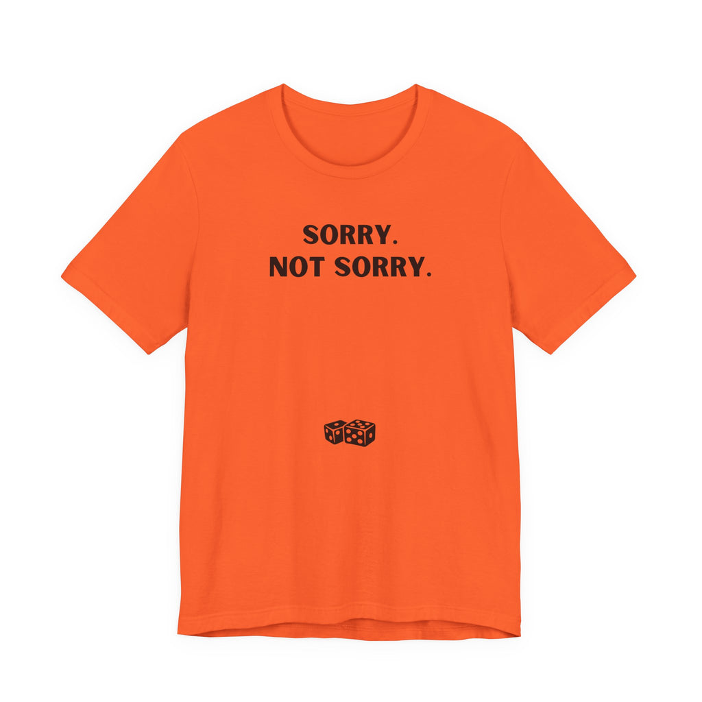 SORRY NOT SORRY