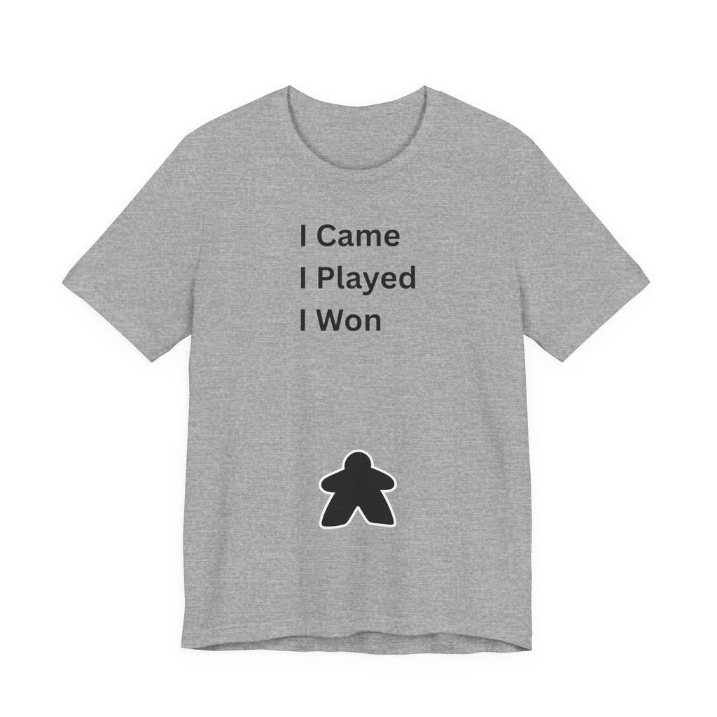 I CAME I PLAYED I WON