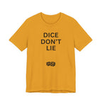 DICE DON'T LIE