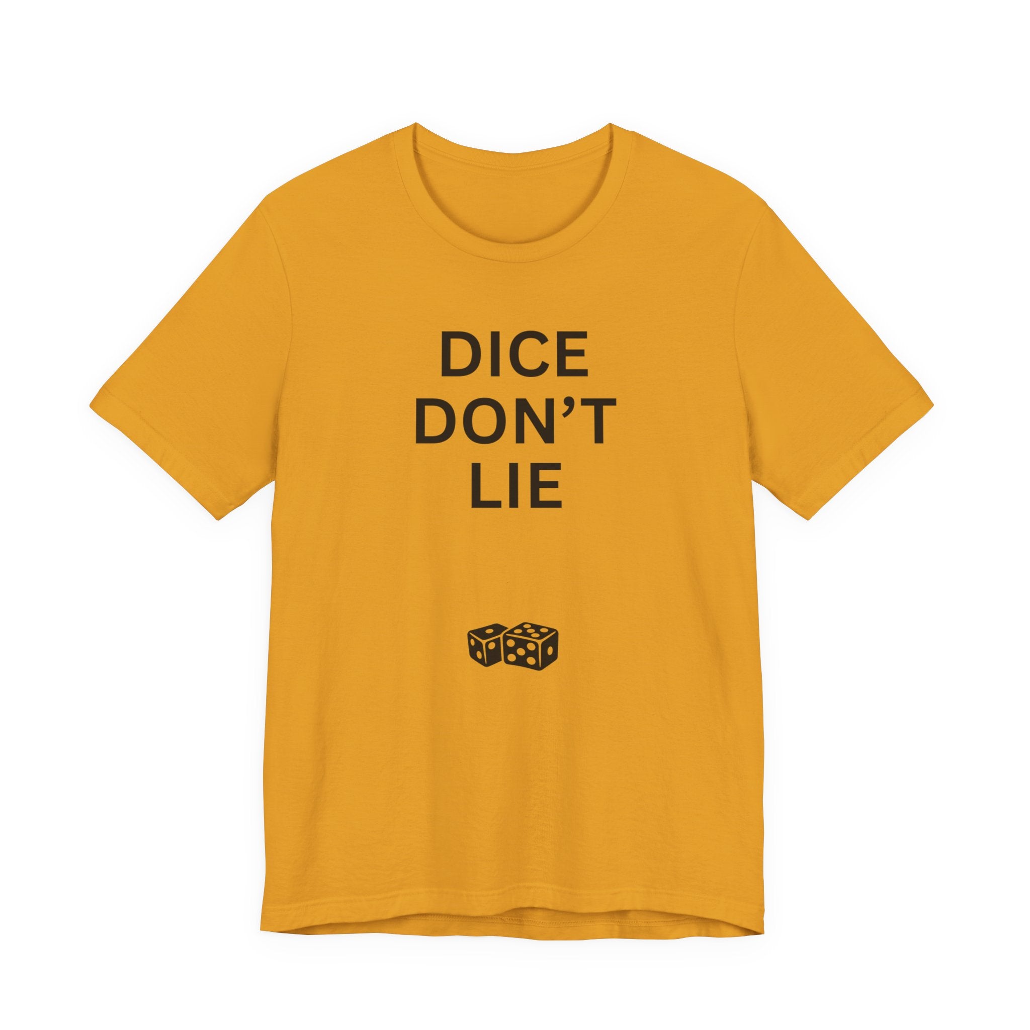 DICE DON'T LIE