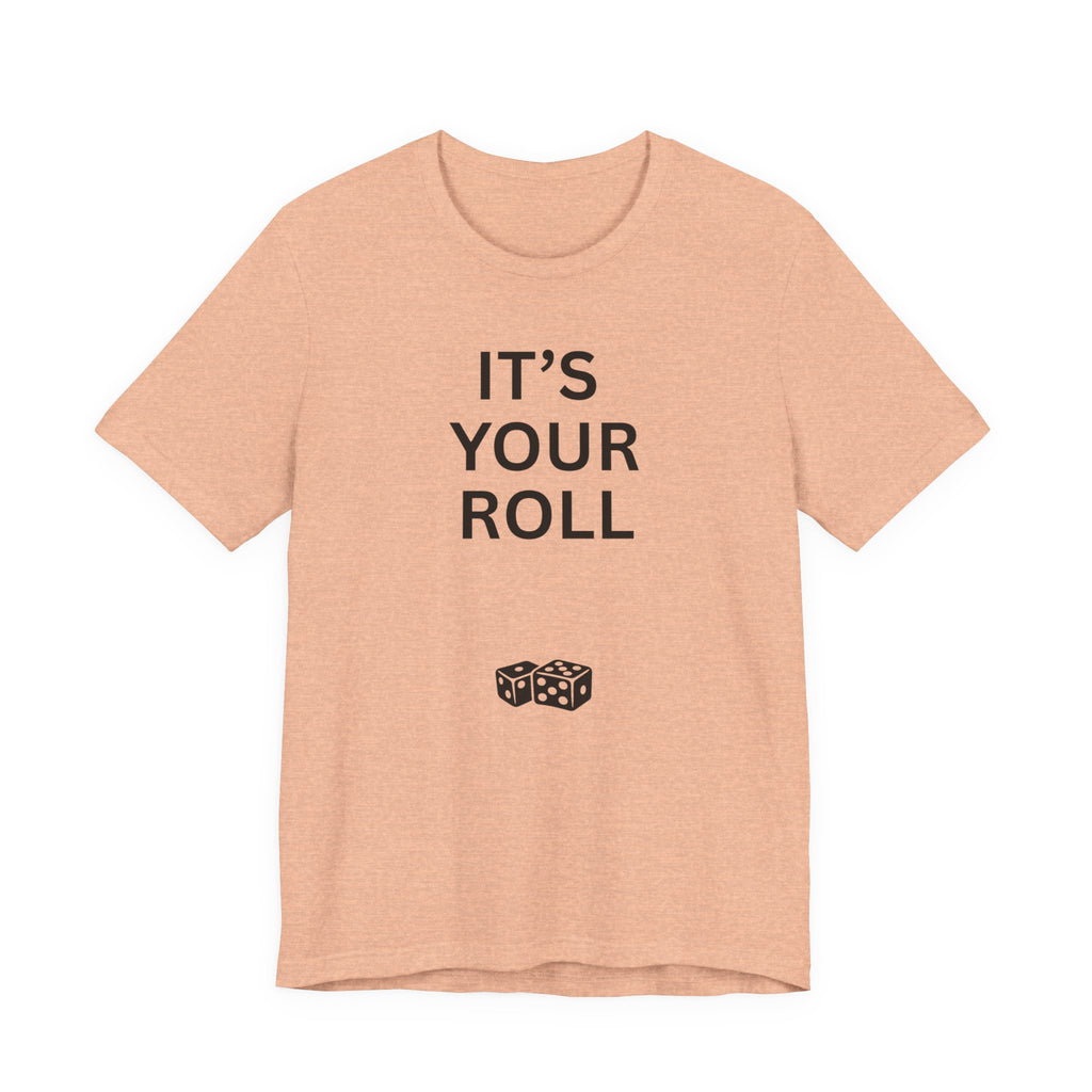 ITS YOUR ROLL