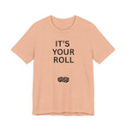 ITS YOUR ROLL