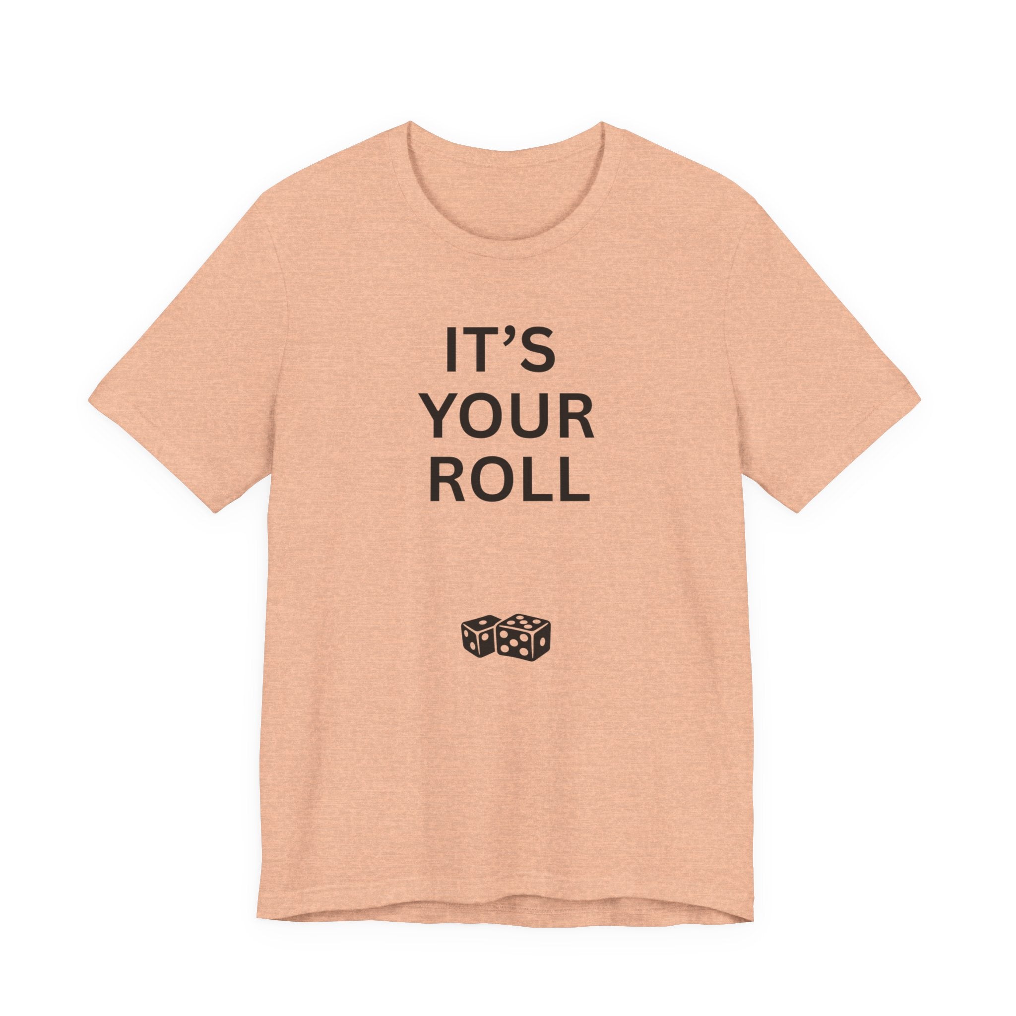 ITS YOUR ROLL