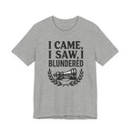 I Came I Saw I Blundered