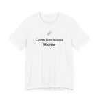 CUBE DECISIONS MATTER