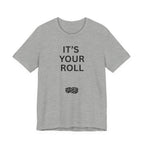 ITS YOUR ROLL