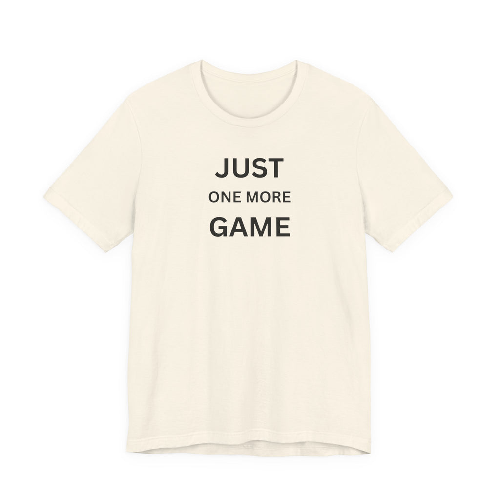 JUST ONE MORE GAME