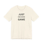 JUST ONE MORE GAME