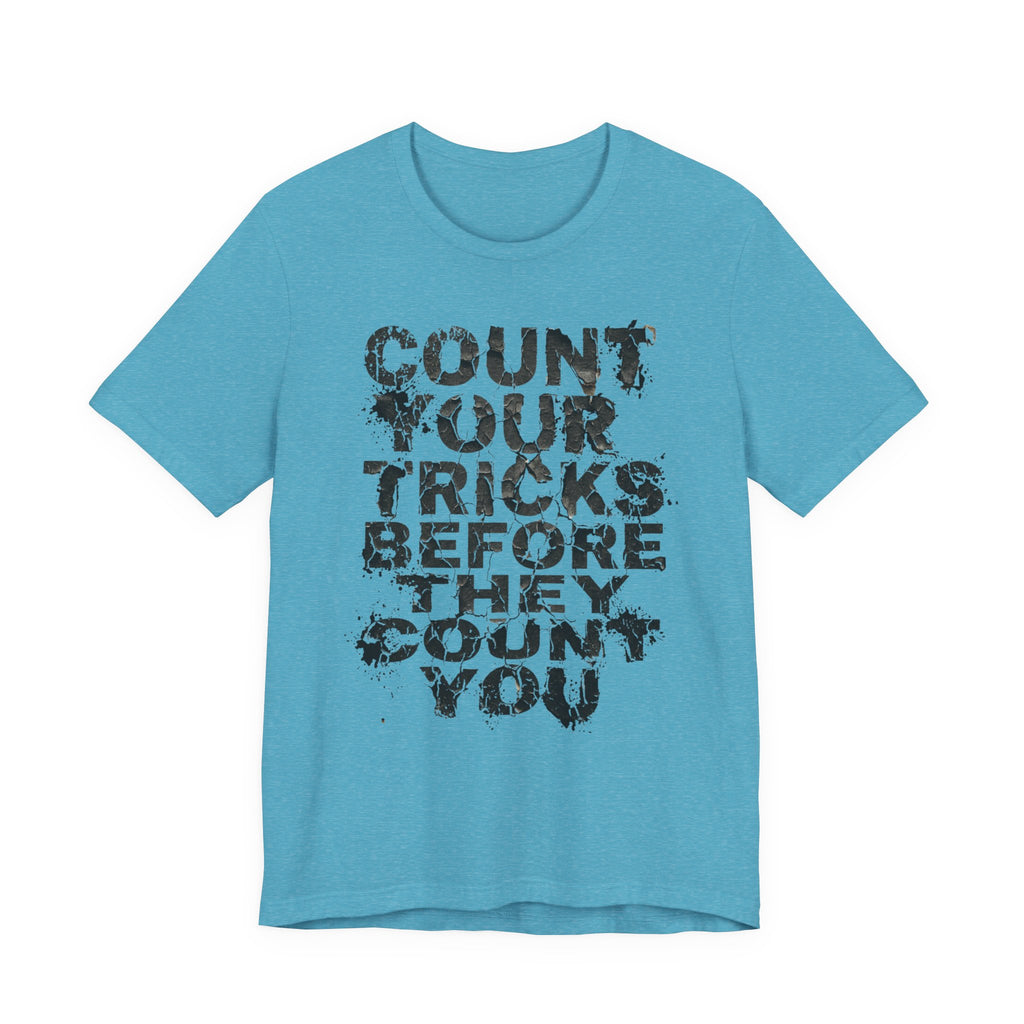 Count Your Tricks Before They Count You