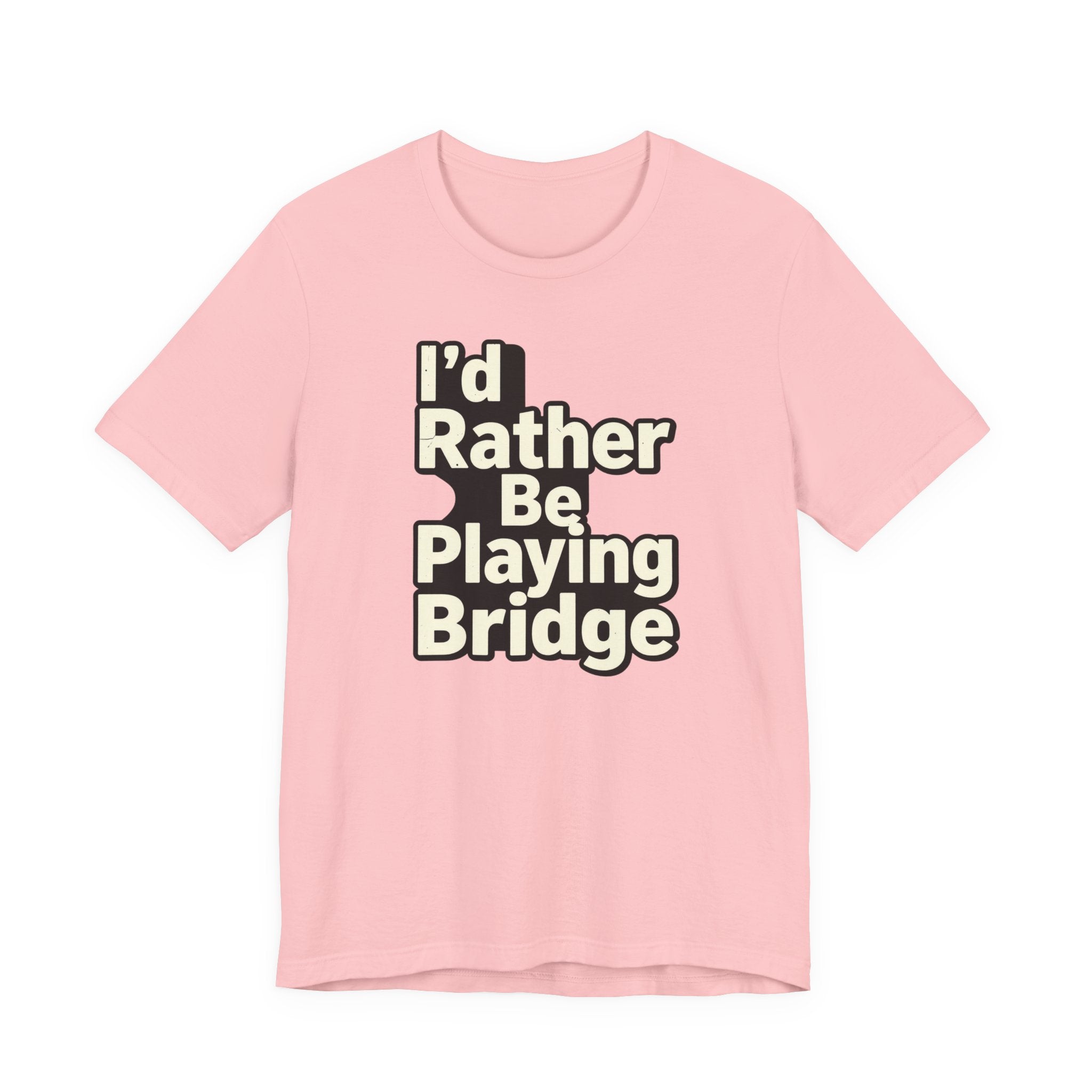 I'd Rather Be Playing Bridge