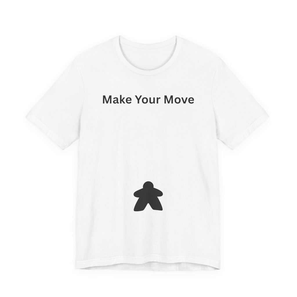 MAKE YOUR MOVE