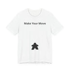 MAKE YOUR MOVE
