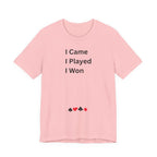 I CAME I PLAYED I WON