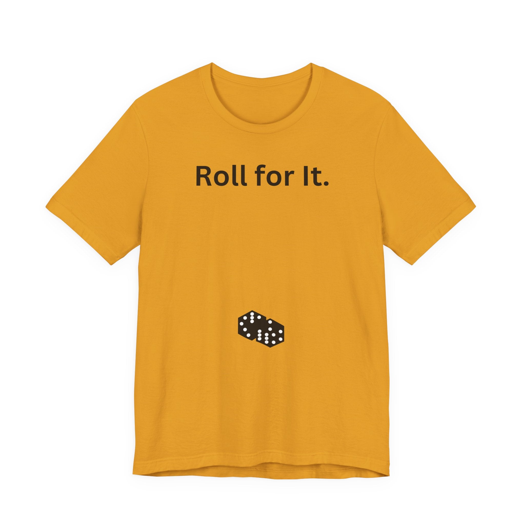 Roll for It T-Shirt